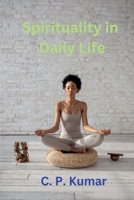 Spirituality in Daily Life B0C385M6RN Book Cover