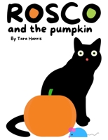 Rosco and the Pumpkin B0B9QMJHKY Book Cover