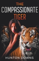 The Compassionate Tiger 1957868120 Book Cover