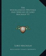 The Miscellaneous Writings And Speeches Of Lord Macaulay V1 1162702397 Book Cover