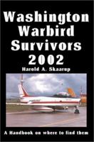 Washington Warbird Survivors 2002:A Handbook on where to find them 0595216935 Book Cover