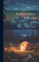 Forest And Stream; Volume 20 1377094545 Book Cover