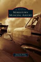 Morristown Municipal Airport 0738573604 Book Cover