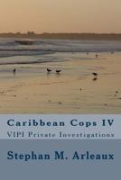 Caribbean Cops IV: Vipi Private Investigations 1482502488 Book Cover