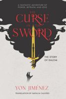 The Curse of the Sword - The Story of Dalom: A fantastic adventure of power, betrayal, and love B0G1KGRJYH Book Cover