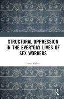 Structural Oppression in the Everyday Lives of Sex Workers 1041224931 Book Cover