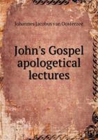 John's Gospel: Apologetical Lectures 046930958X Book Cover