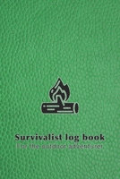 Survivalist log book for the outdoor adventuer: The perfect planner record of outdoor adventurers and experiences in the wild for the outdoor enthusiast and wild experience lover - Green leather survi 1676851321 Book Cover