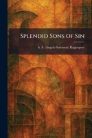 Splendid Sons of Sin 1026004896 Book Cover