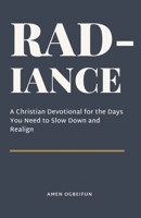 Radiance: A christian devotional for the days you need to slow down and realign 1069515906 Book Cover