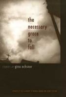 The Necessary Grace to Fall 0820334235 Book Cover