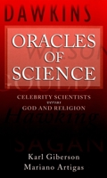 Oracles of Science: Celebrity Scientists versus God and Religion 0195386183 Book Cover