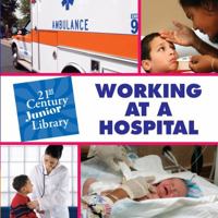 Working at a Hospital 160279264X Book Cover