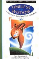 Timeless Wisdom: A Collection of Karen Casey's Best Meditations 1568387369 Book Cover