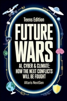 Future Wars: AI, Cyber & Climate—How the Next Conflicts Will Be Fought B0GTKCD6ZK Book Cover