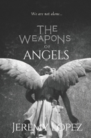 The Weapons of Angels B0C5KNGLH7 Book Cover