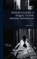 Robert Gilbert, A Sequel To 'the Missing Sovereign' 1024880621 Book Cover