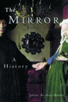 The Mirror: A History 0415924480 Book Cover