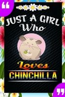 Just A Girl Who Loves Chinchilla: A Great Gift Lined Journal Notebook For Chinchilla Lovers.Best Idea For Thanksgiving/Christmas/Birthday Gifts 1676737936 Book Cover