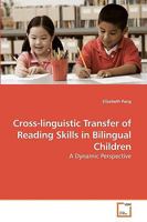 Cross-linguistic Transfer of Reading Skills in Bilingual Children: A Dynamic Perspective 3639168593 Book Cover