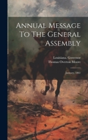 Annual Message To The General Assembly: January, 1861 1022546880 Book Cover