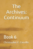 The Archives: Continuum: Book 6 1983048496 Book Cover