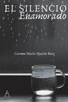 EL SILENCIO ENAMORADO (Spanish Edition) B0F3XKYC7T Book Cover