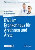 BWL im Krankenhaus für Ärztinnen und Ärzte (Erfolgskonzepte Praxis- & Krankenhaus-Management) 3662645459 Book Cover