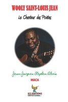 Wooly Saint-Louis Jean: Le Chanteur des Poètes (Modern Afro-Caribbean Arts) B0H2VFTC1T Book Cover