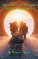 Peter Carter and the Seekers The Road to Shangri-La - Book 3 (Peter Carter & the Seekers) B0CSF3K18P Book Cover