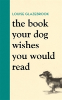 The Book Your Dog Wishes You Would Read 1398704067 Book Cover