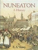 Nuneaton: A History 1860772153 Book Cover