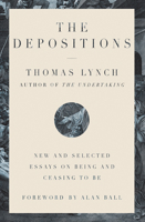 The Depositions: New and Selected Essays on Being and Ceasing to Be 039354138X Book Cover