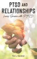 PTSD and Relationships: Loving Someone With PTSD 1733755047 Book Cover