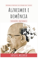 Alzheimer e Demência - Soluções Naturais - Aprenda a proteger seu cérebro em 7 passos B09XZMPSZZ Book Cover