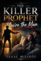 The Killer Prophet: You're the Man B0GZ35GRDS Book Cover