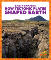 How Tectonic Plates Shaped Earth 1645271269 Book Cover