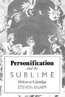 Personification and the Sublime: Milton to Coleridge 0674181662 Book Cover