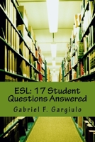 ESL: 17 Student Questions Answered 1721980393 Book Cover