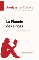 La Planète des singes de Pierre Boulle (Analyse de l'oeuvre): Analyse complète et résumé détaillé de l'oeuvre 2808006098 Book Cover