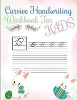 Cursive handwriting workbook for kids: abc workbooks for preschool,abc workbook for kindergarten,workbooks for preschoolers,k workbook age 5, grade 1-2-3 1986885119 Book Cover