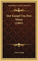 Der Kampf Um Den Mann (1905) 1167518365 Book Cover