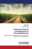 Induced Somatic Mutagenesis in Chrysanthemum 3659188948 Book Cover