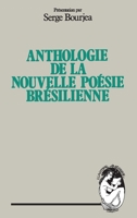 Anthologie de la nouvelle poésie brésilienne 2858027951 Book Cover