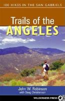 Trails of the Angeles: 100 Hikes in the San Gabriels 0899972322 Book Cover