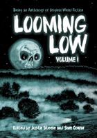 Looming Low: Volume I 0999143018 Book Cover