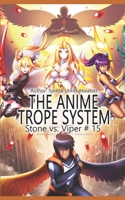 The Anime Trope System: Stone vs. Viper, #15 a LitRPG B084YYS3LN Book Cover