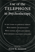 Use of the Telephone in Psychotherapy 0765702681 Book Cover