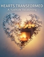 Hearts Transformed: A Yuletide Awakening B0G6TVYNBK Book Cover