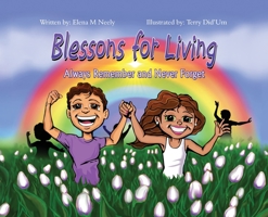 Blessons For Living: Always Remember and Never Forget 1737119951 Book Cover